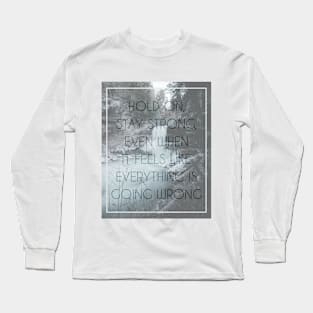 Stay Strong Long Sleeve T-Shirt